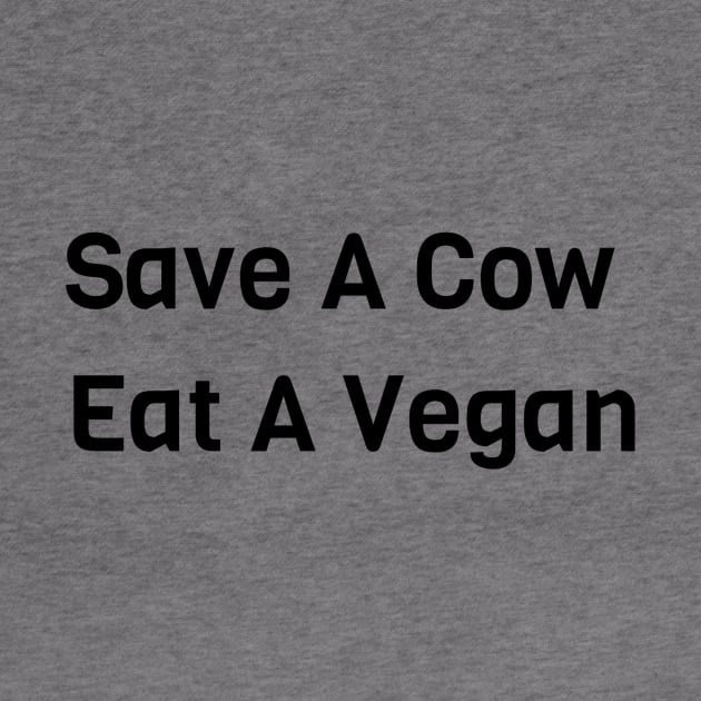 Save A Cow Eat A Vegan by Jitesh Kundra